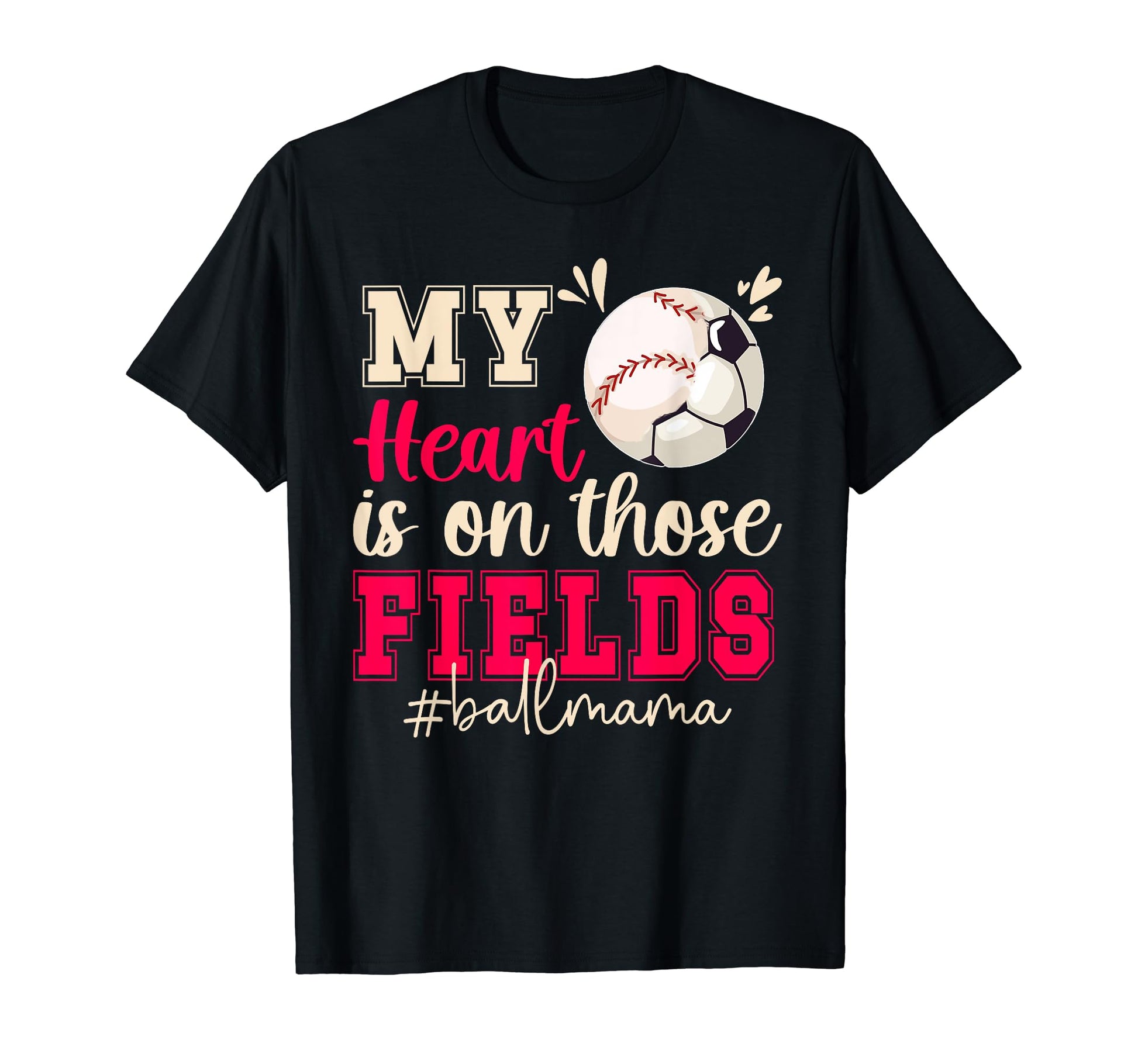 Those Fields Ball Mama Baseball T-Shirt - Streetwear Style for Adults - T-Shirt, Sweatshirt, Hoodie
