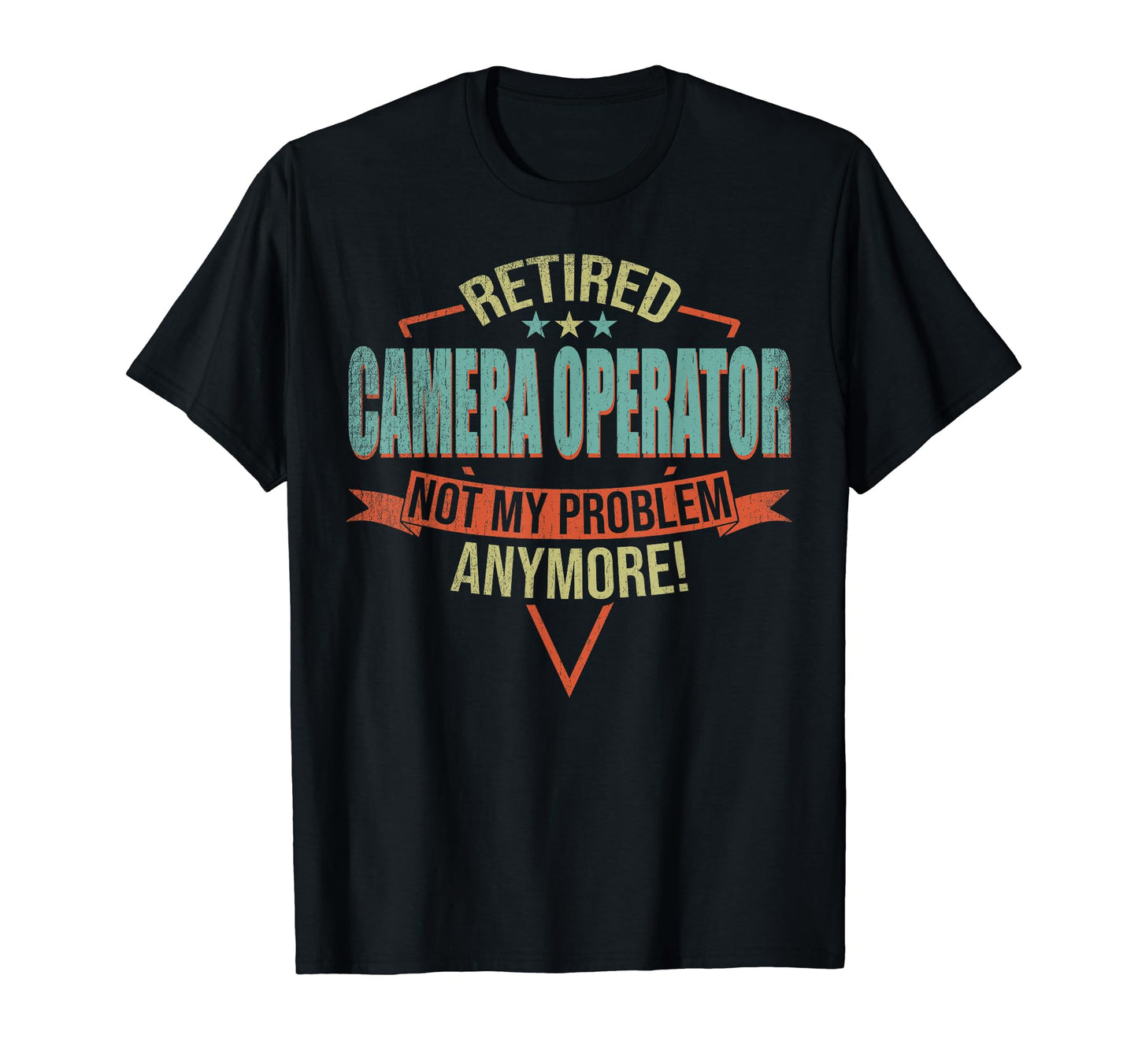 Funny Retired Camera Operator T-Shirt - Graphic Print for Adults - T-Shirt, Sweatshirt, Hoodie