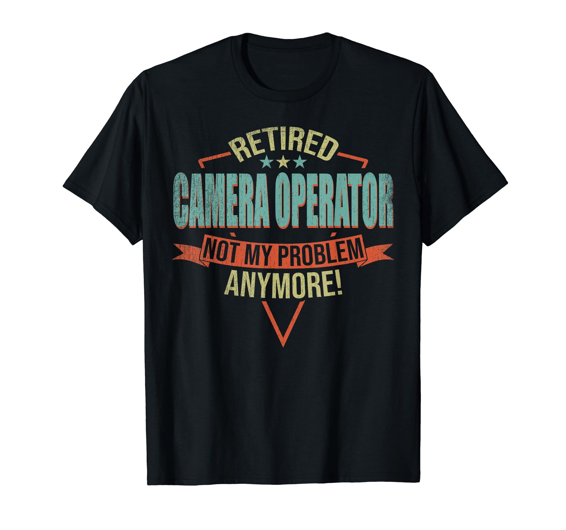 Funny Retired Camera Operator T-Shirt - Graphic Print for Adults - T-Shirt, Sweatshirt, Hoodie