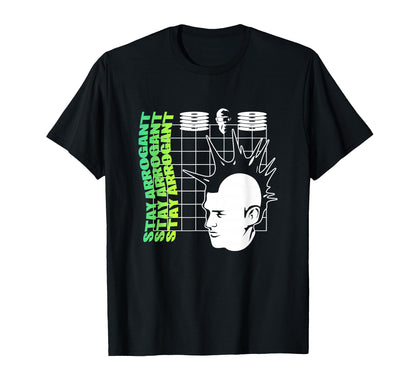 Stay Arrogant Punk Aesthetic Edgy Streetwear T-Shirt - Graphic Print Unisex - T-Shirt, Sweatshirt, Hoodie