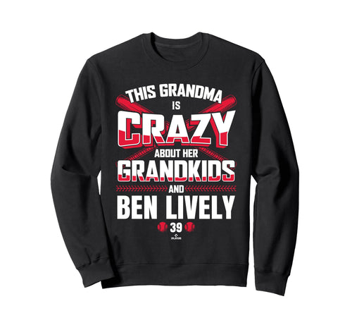 Grandma Crazy Ben Lively Sweatshirt - Fun Novelty Design Men Women - T-Shirt, Sweatshirt, Hoodie