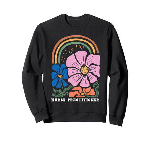 Boho Floral Nurse Practitioner Sweatshirt - Graphic Print Men Women - T-Shirt, Sweatshirt, Hoodie