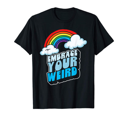Embrace Your Weird Fun Funny 80S T-Shirt - Novelty Apparel for Adults - T-Shirt, Sweatshirt, Hoodie