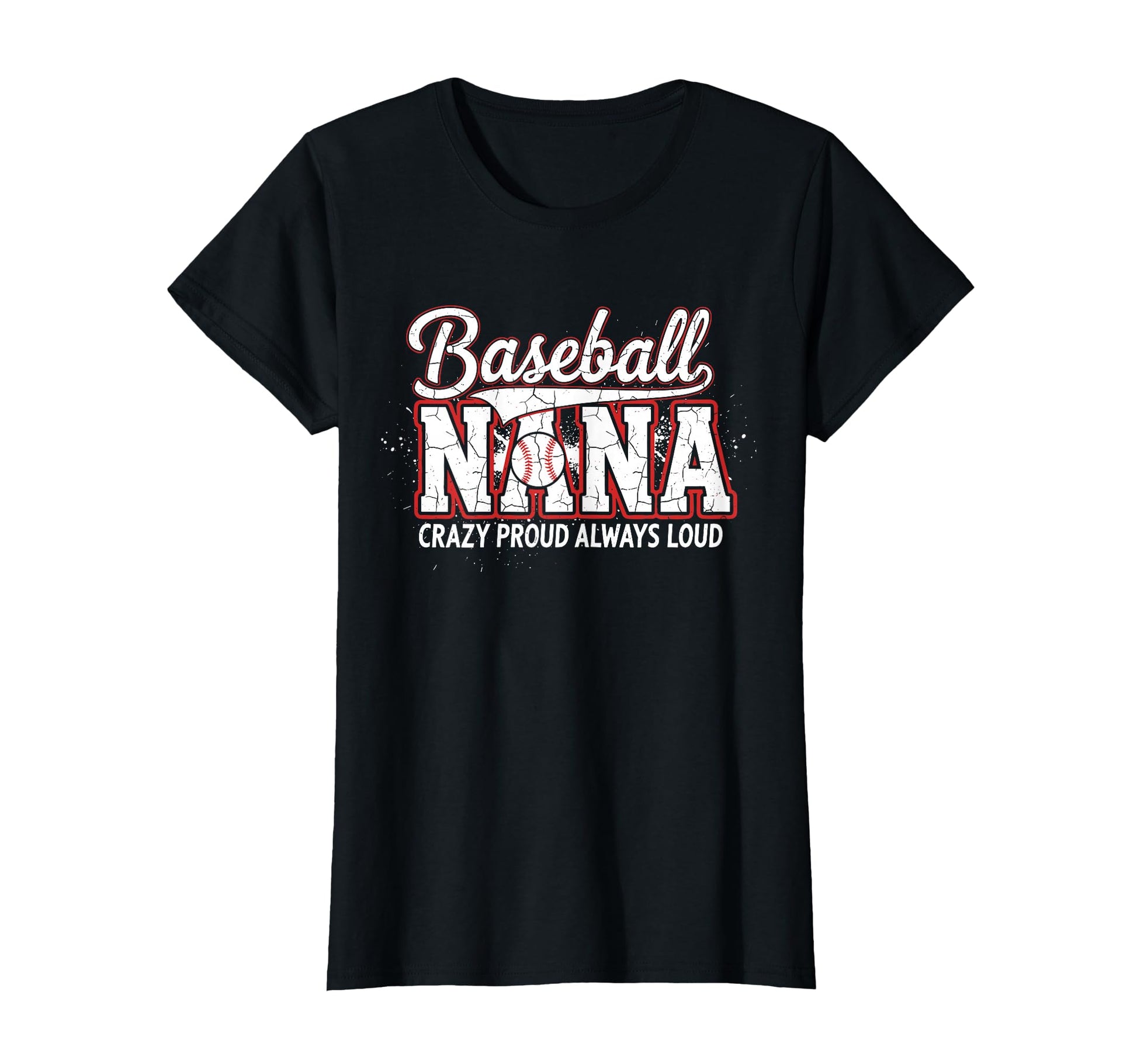 Womens Baseball Nana Crazy Proud T-Shirt - Casual Everyday Wear Unisex - T-Shirt, Sweatshirt, Hoodie