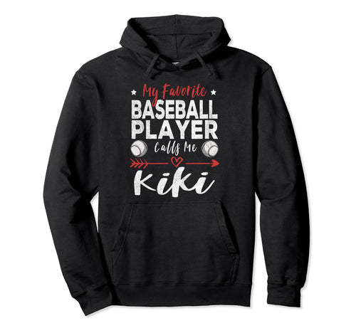 My Favorite Baseball Player Calls Me Kiki Hoodie - Graphic Print Men Women - T-Shirt, Sweatshirt, Hoodie