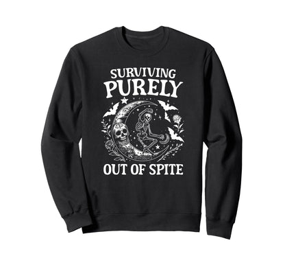 Surviving Purely Out Spite Skeleton Sweatshirt - Trendy Graphic for Adults - T-Shirt, Sweatshirt, Hoodie