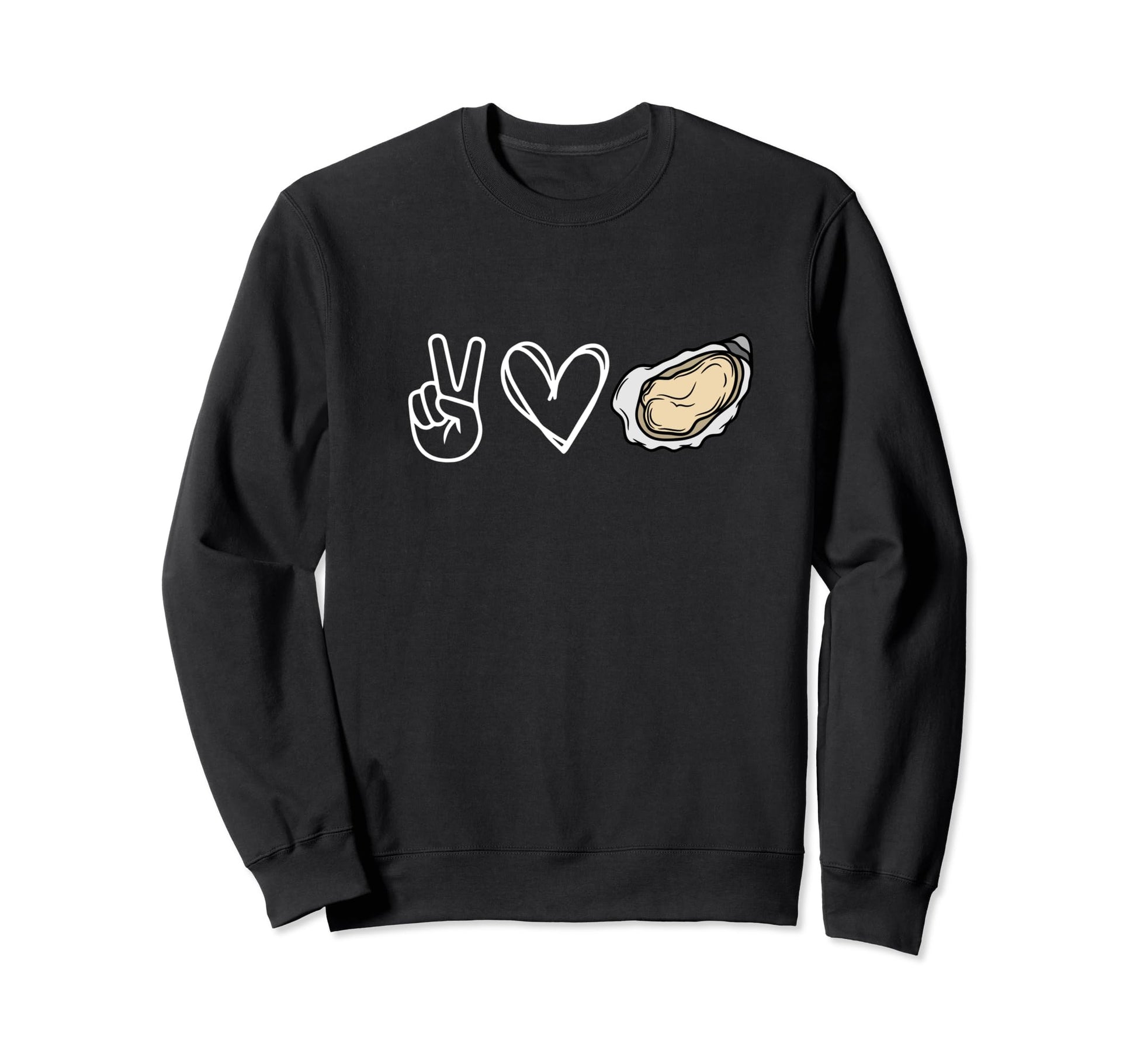 Peace Love Oysters Oyster Lover Sweatshirt - Trendy Graphic for Adults - T-Shirt, Sweatshirt, Hoodie