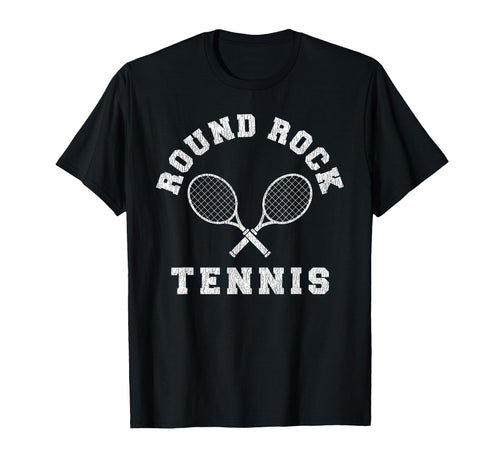 Round Rock Tennis Team Distressed T-Shirt - Fun Novelty Design Men Women - T-Shirt, Sweatshirt, Hoodie