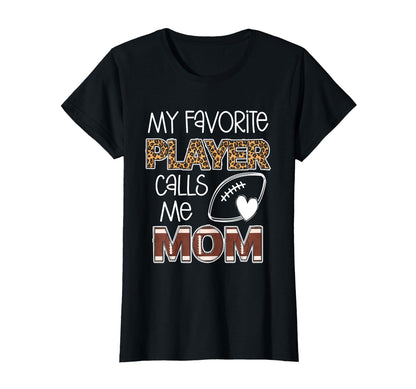 Football Mom My Favorite Player T-Shirt - Aesthetic Graphic Men Women - T-Shirt, Sweatshirt, Hoodie