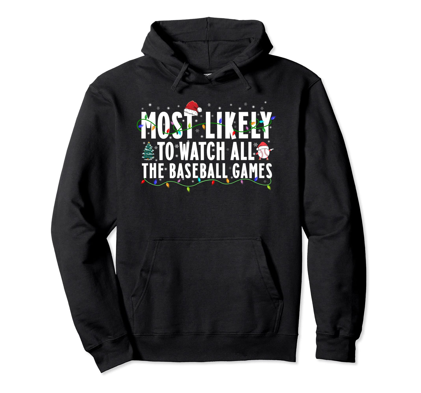 Most Likely To Watch All Baseball Games Hoodie - Minimalist Print Men Women - T-Shirt, Sweatshirt, Hoodie