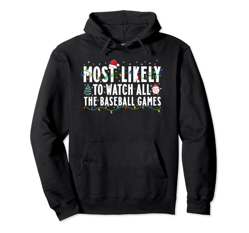 Most Likely To Watch All Baseball Games Hoodie - Minimalist Print Men Women - T-Shirt, Sweatshirt, Hoodie