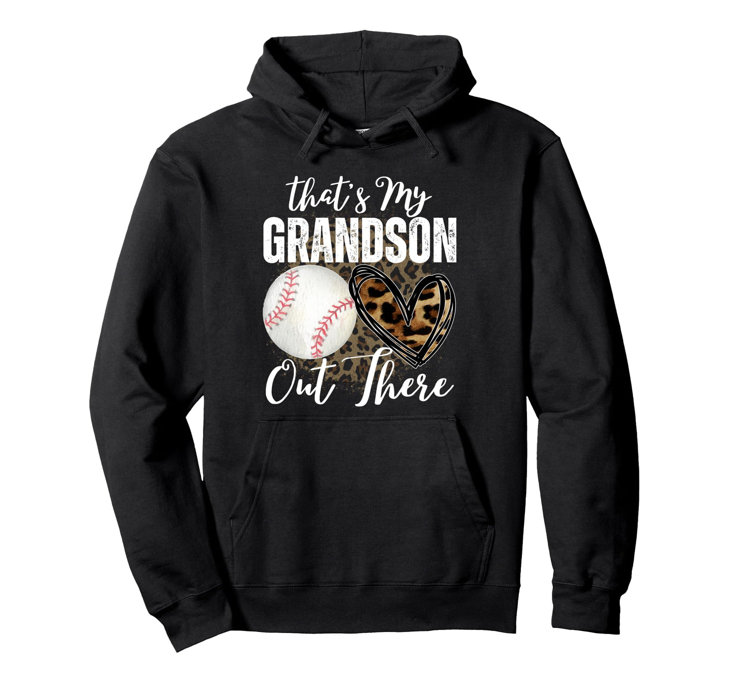 Thats My Grandson Out There Baseball Hoodie - Graphic Print Unisex - T-Shirt, Sweatshirt, Hoodie