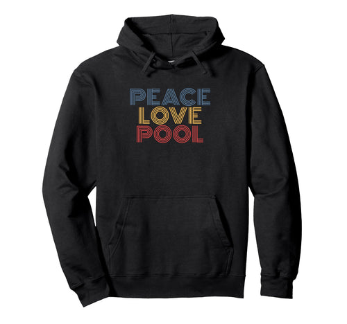 Peace Love Pool 70S Hoodie - Custom Art Print for Adults - T-Shirt, Sweatshirt, Hoodie