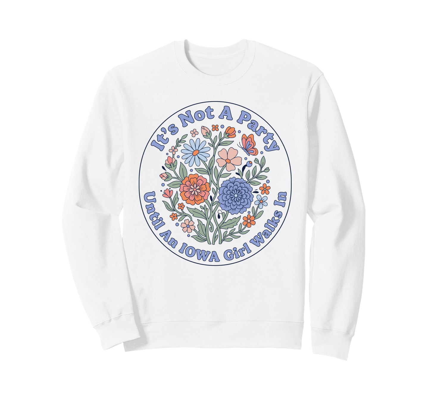 Iowa Floral Boho Party Midwest Sweatshirt - Minimalist Print Unisex - T-Shirt, Sweatshirt, Hoodie