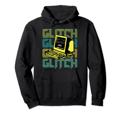 Be Glitch Retrowave Vaporwave Glitch Art Hoodie - Streetwear Style Unisex - T-Shirt, Sweatshirt, Hoodie