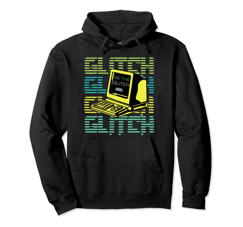 Be Glitch Retrowave Vaporwave Glitch Art Hoodie - Streetwear Style Unisex - T-Shirt, Sweatshirt, Hoodie
