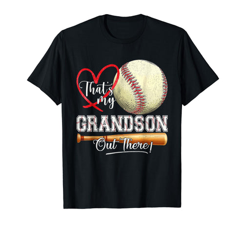 Thats My Grandson Out There Baseball T-Shirt - Novelty Apparel Men Women - T-Shirt, Sweatshirt, Hoodie