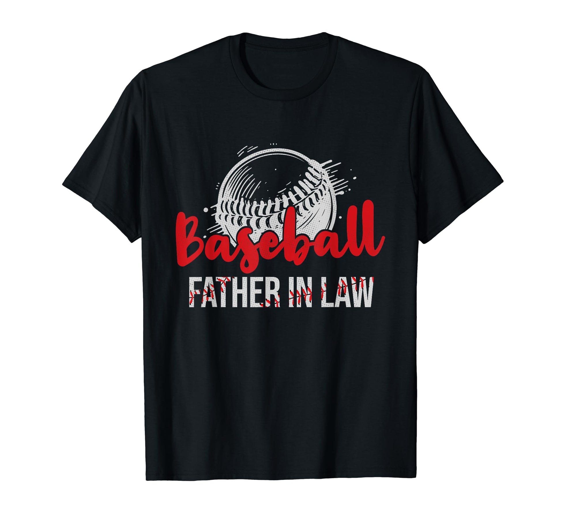 Baseball Father Law Fathers Day Dad T-Shirt - Casual Everyday Wear Unisex - T-Shirt, Sweatshirt, Hoodie