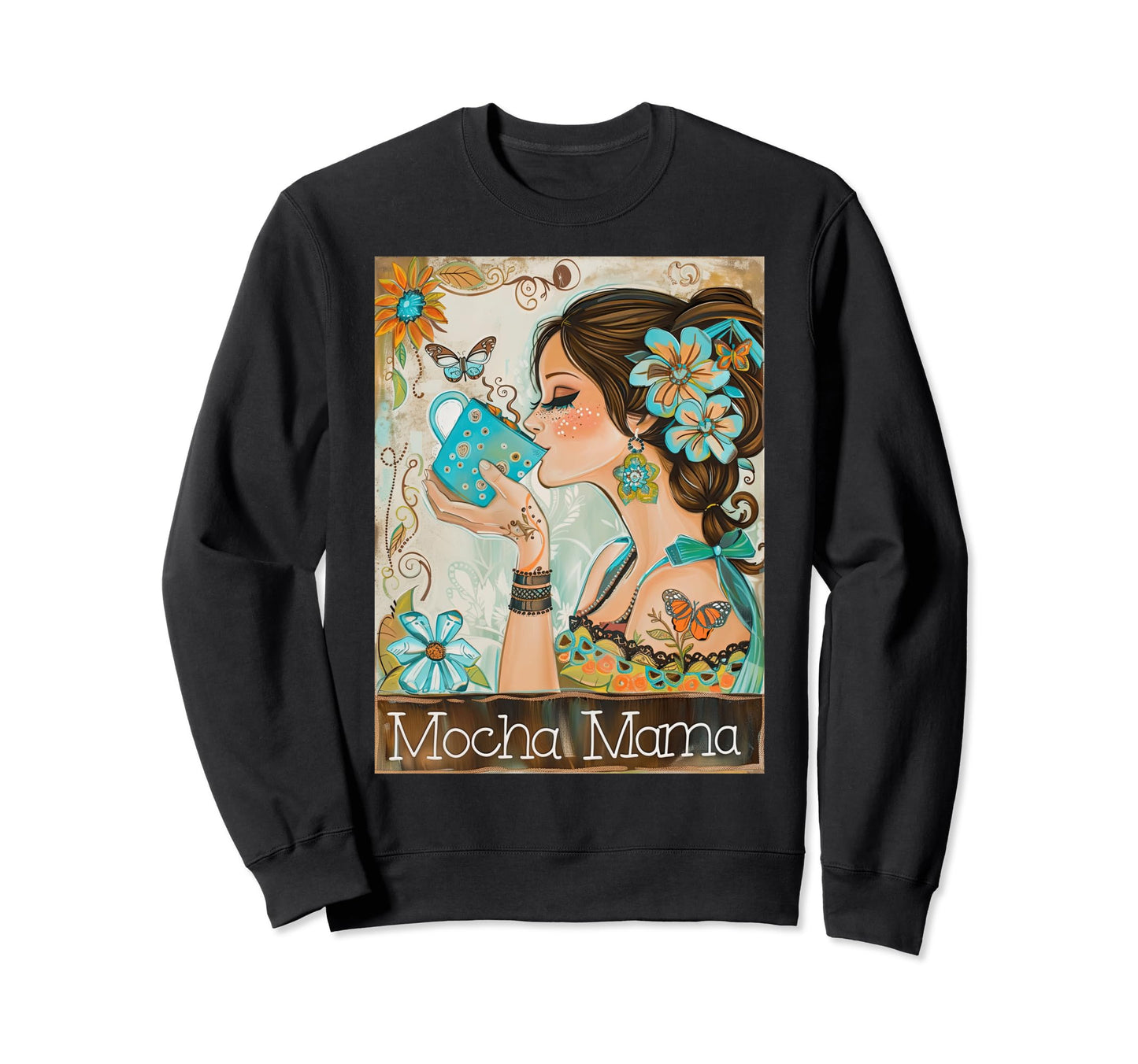 Mocha Mama Floral Coffee Mug Boho Sweatshirt - Unique Graphic Unisex - T-Shirt, Sweatshirt, Hoodie