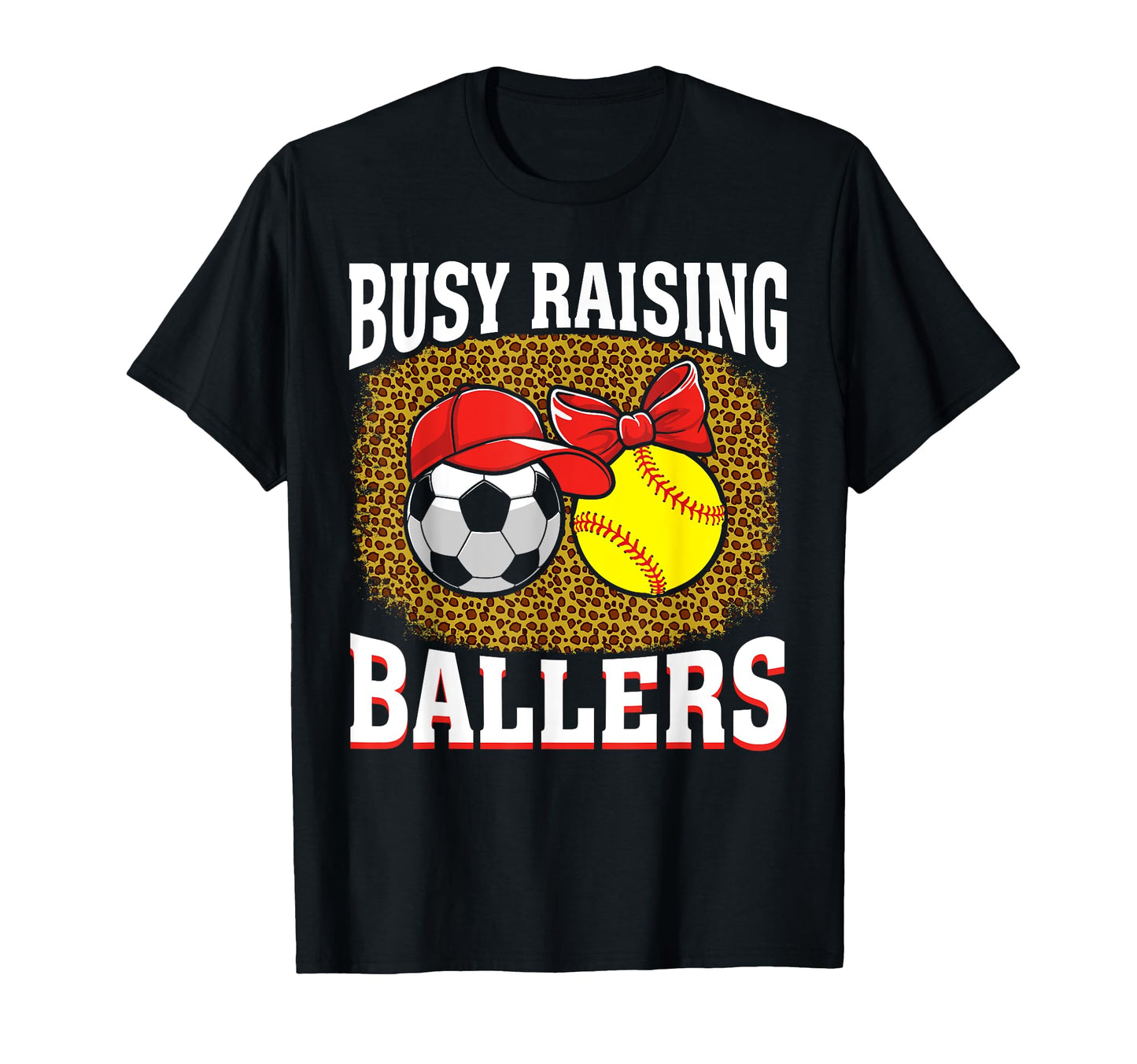 Busy Raising Ballers Soccer Softball T-Shirt - Unique Graphic Men Women - T-Shirt, Sweatshirt, Hoodie
