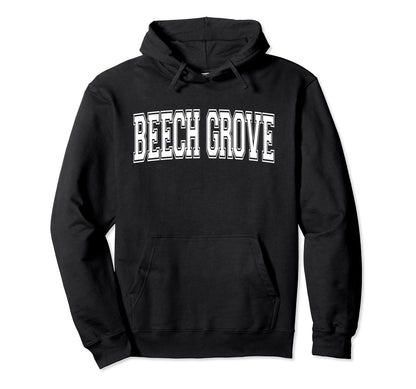 Beech Grove Indiana Usa Sports Hoodie - Casual Everyday Wear Men Women - T-Shirt, Sweatshirt, Hoodie