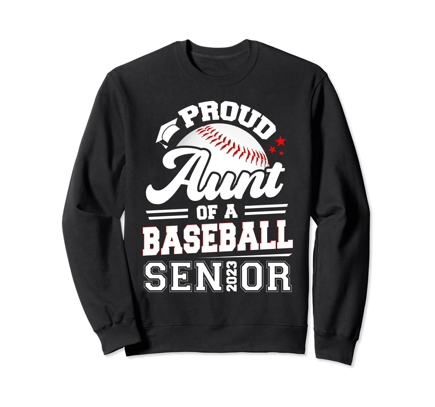 Proud Aunt Baseball Senior 2023 Sweatshirt - Novelty Apparel for Adults - T-Shirt, Sweatshirt, Hoodie