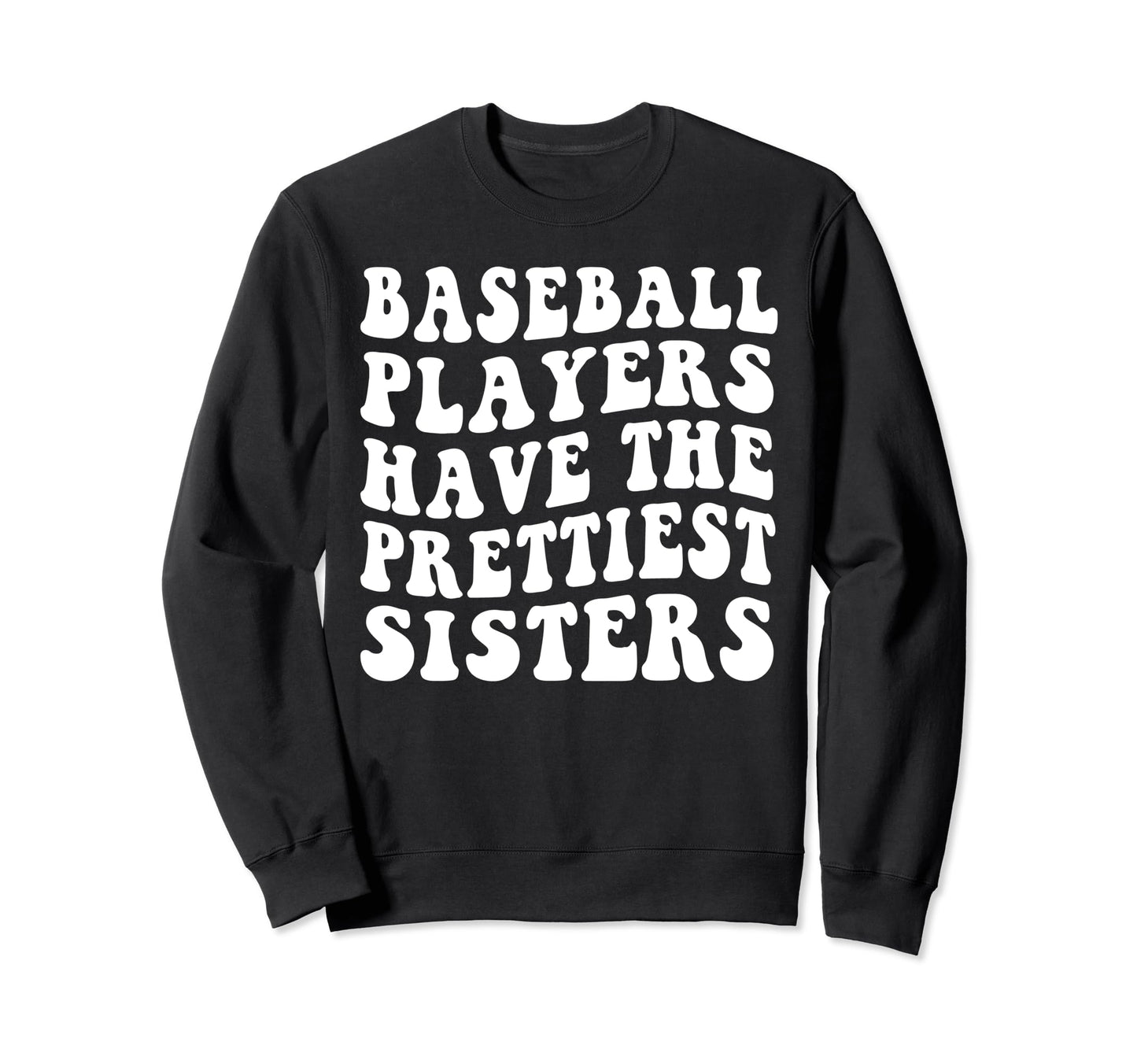 Baseball Players Have Prettiest Sweatshirt - Unique Graphic Men Women - T-Shirt, Sweatshirt, Hoodie
