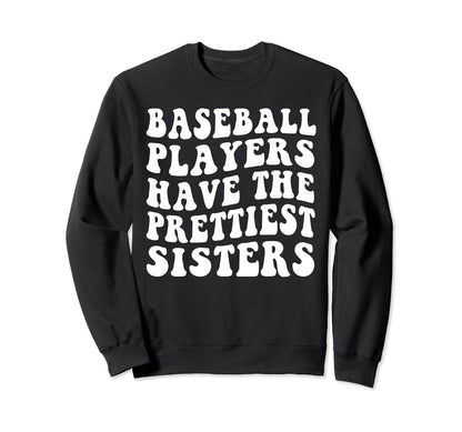 Baseball Players Have Prettiest Sweatshirt - Unique Graphic Men Women - T-Shirt, Sweatshirt, Hoodie