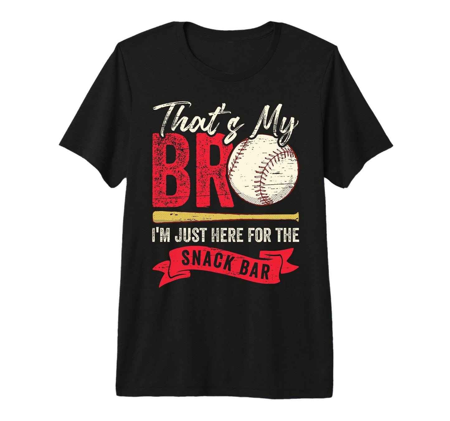 Thats My Bro Im Just Here Snack Bar T-Shirt - Trendy Graphic for Adults - T-Shirt, Sweatshirt, Hoodie