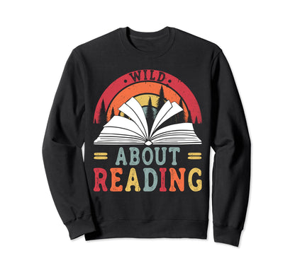 Wild About Reading Teacher Books Sweatshirt - Unique Graphic for Adults - T-Shirt, Sweatshirt, Hoodie