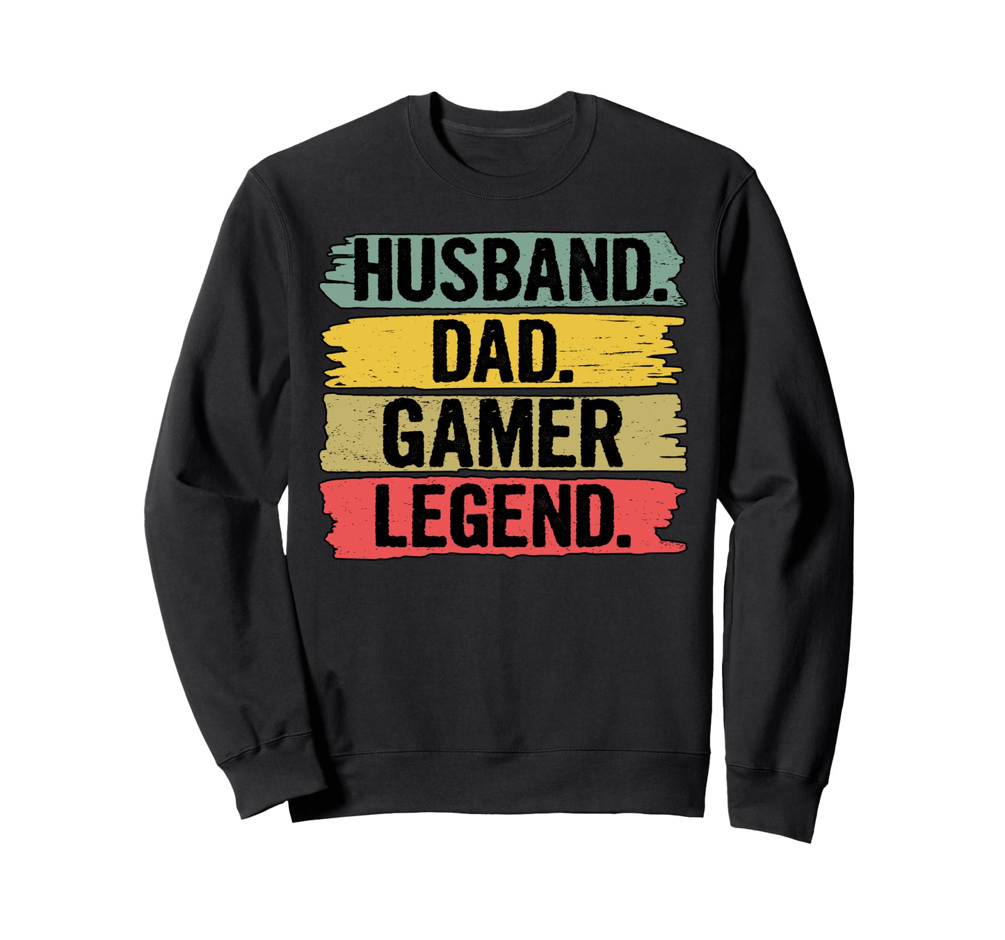 Husband Dad Gamer Legend Fathers Sweatshirt - Fun Novelty Design Men Women - T-Shirt, Sweatshirt, Hoodie