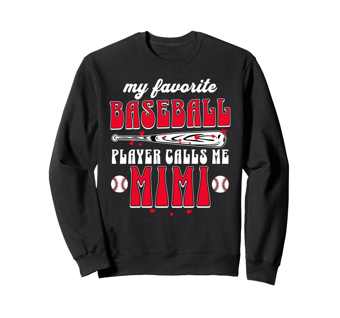 Baseball Grandma My Favorite Sweatshirt - Fun Novelty Design Men Women - T-Shirt, Sweatshirt, Hoodie