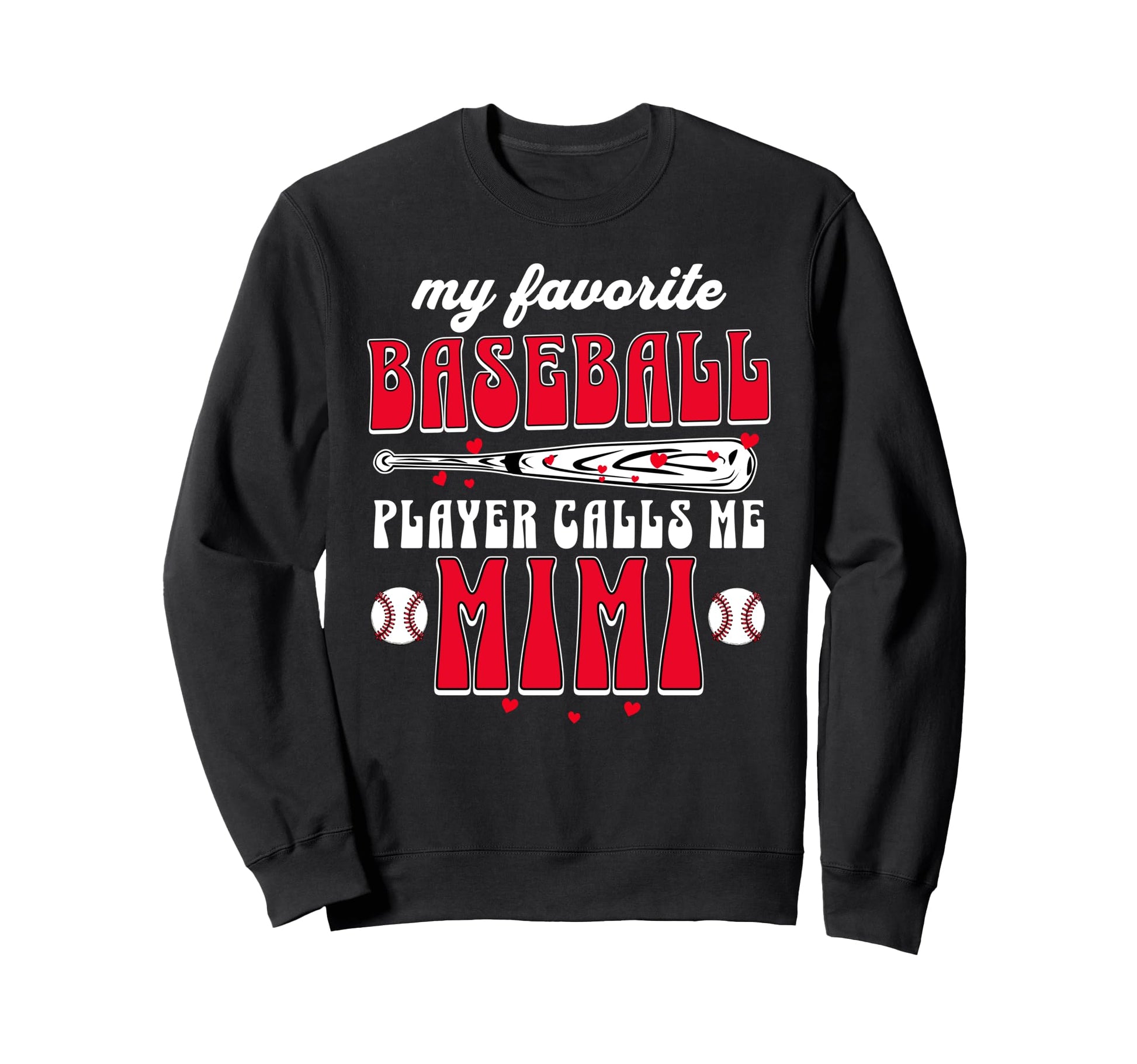 Baseball Grandma My Favorite Sweatshirt - Fun Novelty Design Men Women - T-Shirt, Sweatshirt, Hoodie