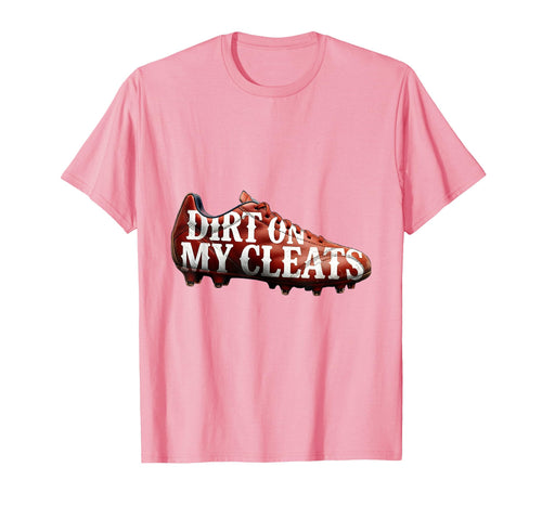 Dirt My Cleats Womens Baseball T-Shirt - Streetwear Style Unisex - T-Shirt, Sweatshirt, Hoodie