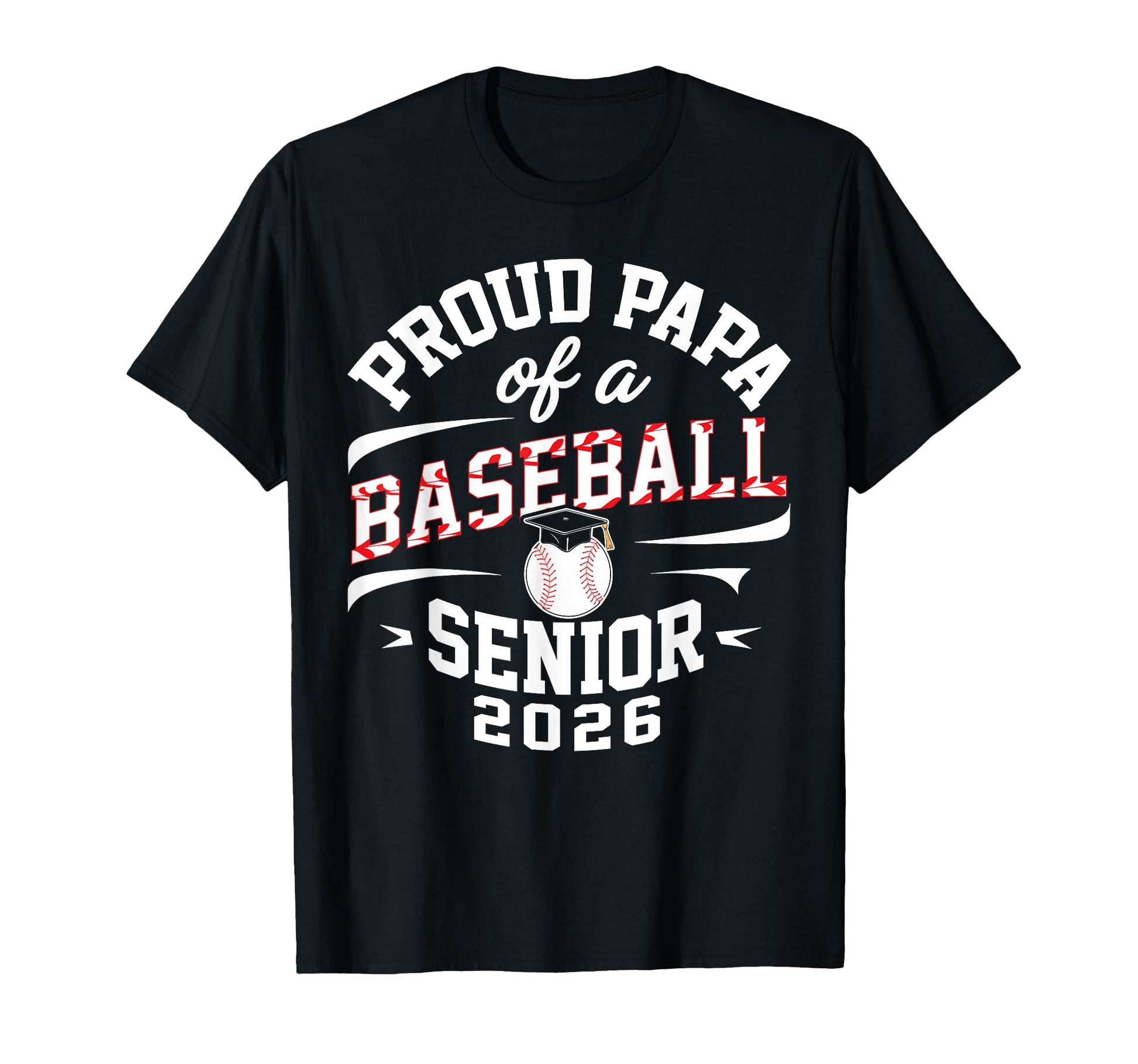 Proud Papa 2026 Baseball Senior T-Shirt - Unique Graphic for Adults - T-Shirt, Sweatshirt, Hoodie