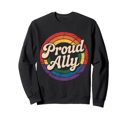 Proud Ally Rainbow Sweatshirt - Fun Novelty Design Men Women - T-Shirt, Sweatshirt, Hoodie