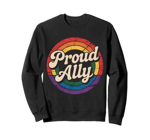 Proud Ally Rainbow Sweatshirt - Fun Novelty Design Men Women - T-Shirt, Sweatshirt, Hoodie