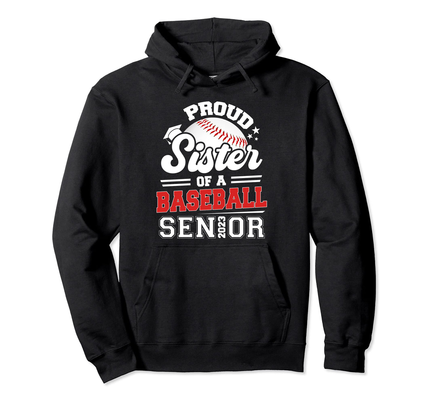 Proud Sister 2023 Senior Graduate Hoodie - Trendy Graphic Men Women - T-Shirt, Sweatshirt, Hoodie