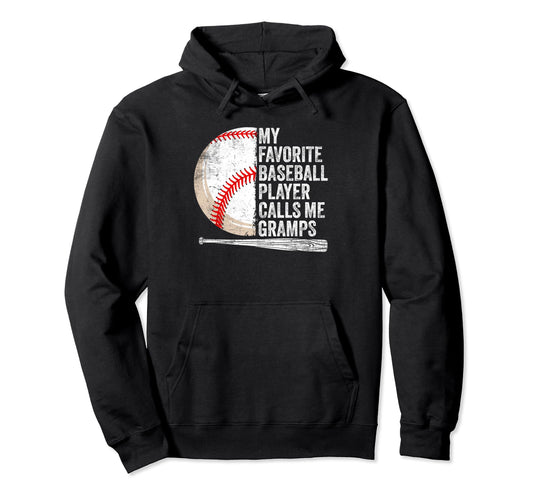 My Favorite Baseball Player Calls Me Gramps Hoodie - Unique Graphic Unisex - T-Shirt, Sweatshirt, Hoodie
