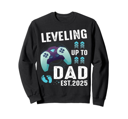 Leveling Up To Dad Est 2025 Sweatshirt - Fun Novelty Design for Adults - T-Shirt, Sweatshirt, Hoodie