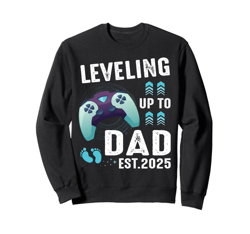 Leveling Up To Dad Est 2025 Sweatshirt - Fun Novelty Design for Adults - T-Shirt, Sweatshirt, Hoodie
