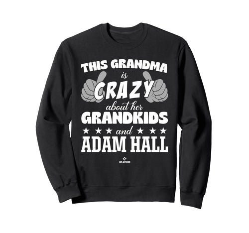 Grandma Crazy Adam Hall Prospect Sweatshirt - Graphic Print Unisex - T-Shirt, Sweatshirt, Hoodie