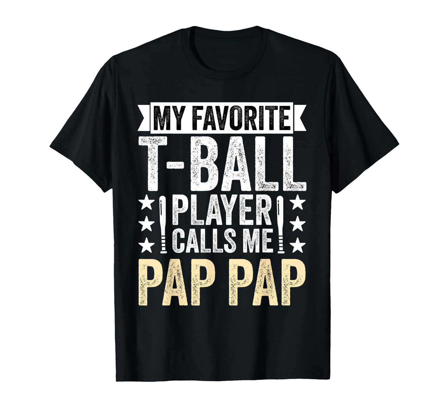My Favorite T Ball Player Calls Me Pap Pap T-Shirt - Unique Graphic Unisex - T-Shirt, Sweatshirt, Hoodie