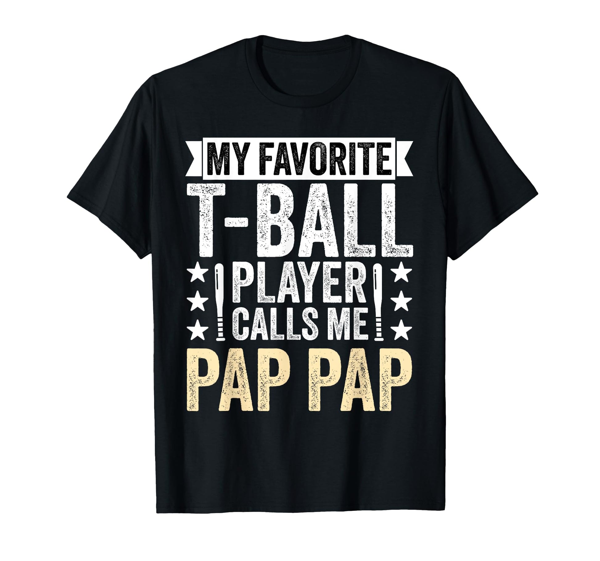 My Favorite T Ball Player Calls Me Pap Pap T-Shirt - Unique Graphic Unisex - T-Shirt, Sweatshirt, Hoodie