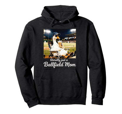 Literally Just Ballfield Mom Goose Sports Hoodie - Unique Graphic Unisex - T-Shirt, Sweatshirt, Hoodie