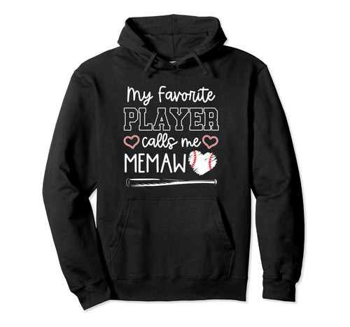 Baseball Memaw Game Day My Favorite Hoodie - Fun Novelty Design Men Women - T-Shirt, Sweatshirt, Hoodie
