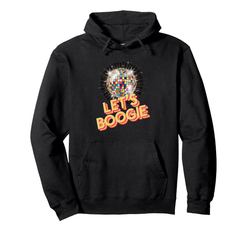 Disco Ball Lets Boogie Fever Discoball Hoodie - Streetwear Style Unisex - T-Shirt, Sweatshirt, Hoodie