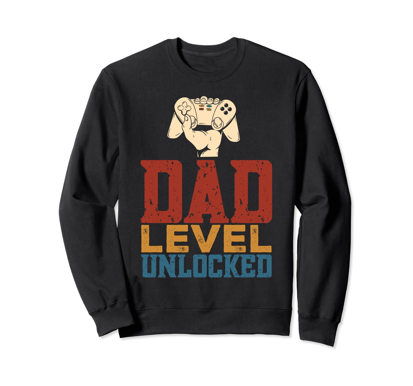 Fathers Day Dad Level Unlocked Video Sweatshirt - Streetwear Style Unisex - T-Shirt, Sweatshirt, Hoodie