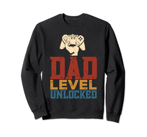 Fathers Day Dad Level Unlocked Video Sweatshirt - Streetwear Style Unisex - T-Shirt, Sweatshirt, Hoodie