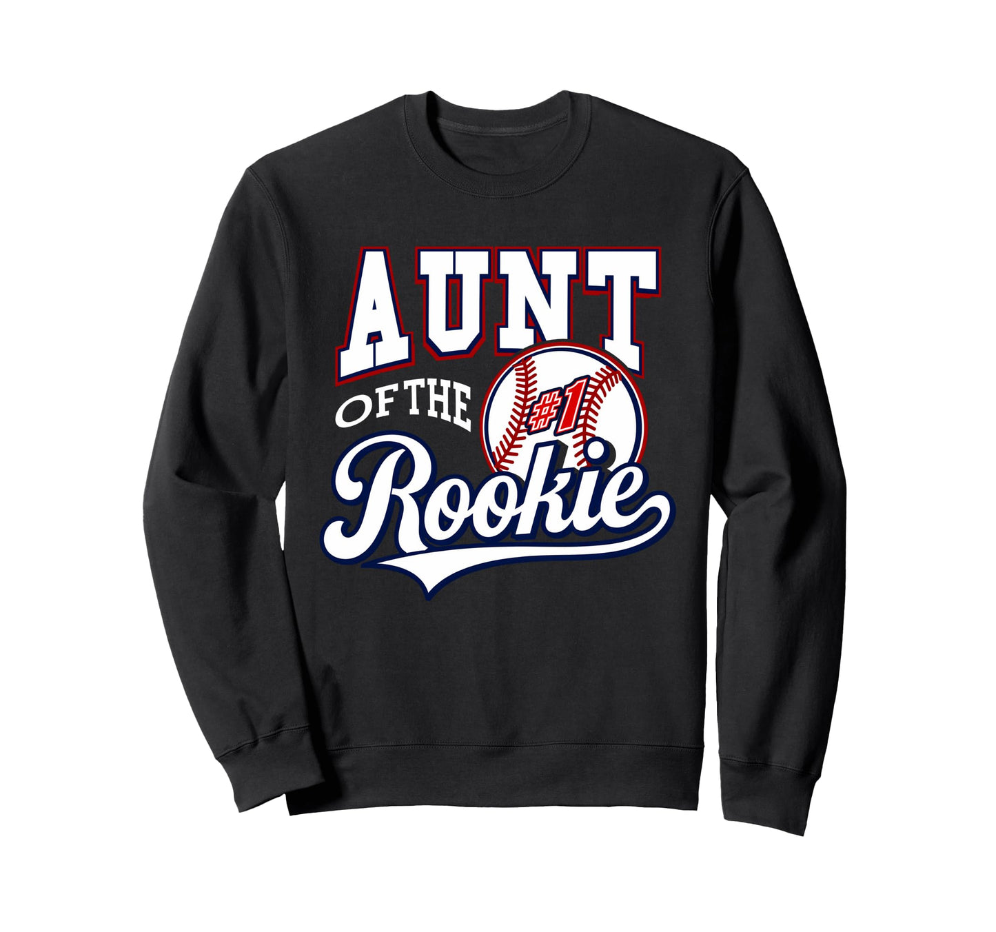 Auntie Aunt Number 1 Rookie Sweatshirt - Custom Art Print Men Women - T-Shirt, Sweatshirt, Hoodie